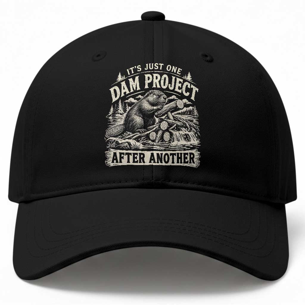 It Is Just One Dam Project After Another Funny Beaver Baseball Cap
