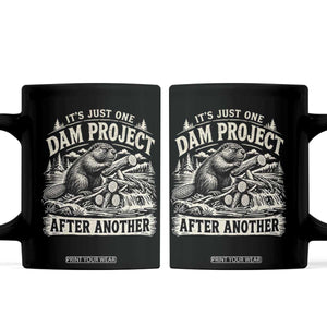 It Is Just One Dam Project After Another Funny Beaver Coffee Mug