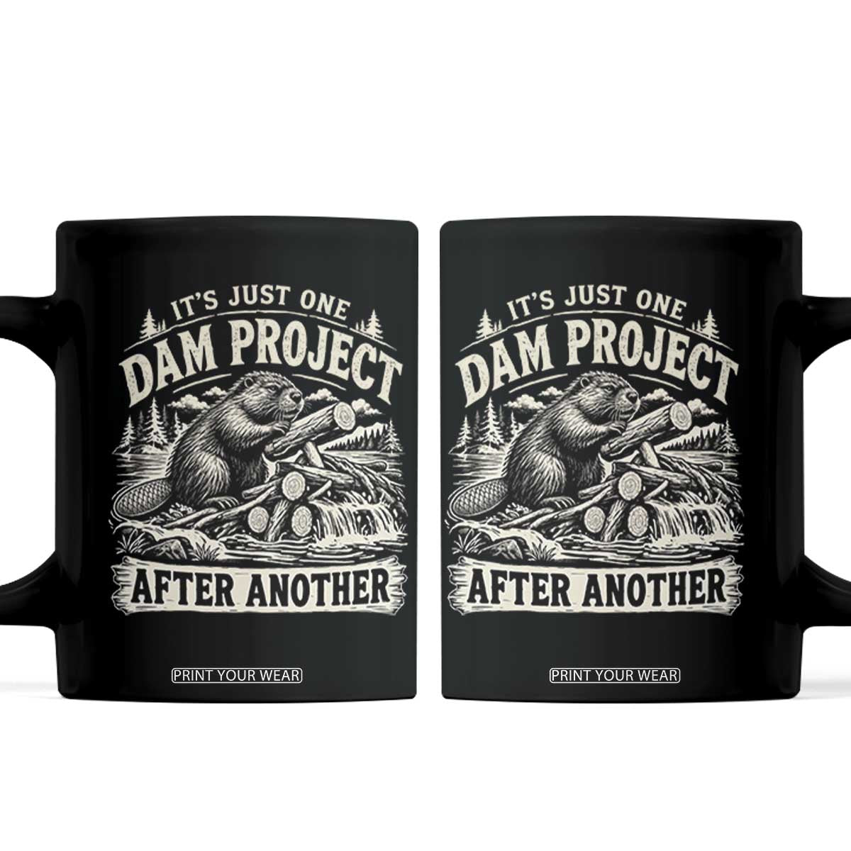 It Is Just One Dam Project After Another Funny Beaver Coffee Mug