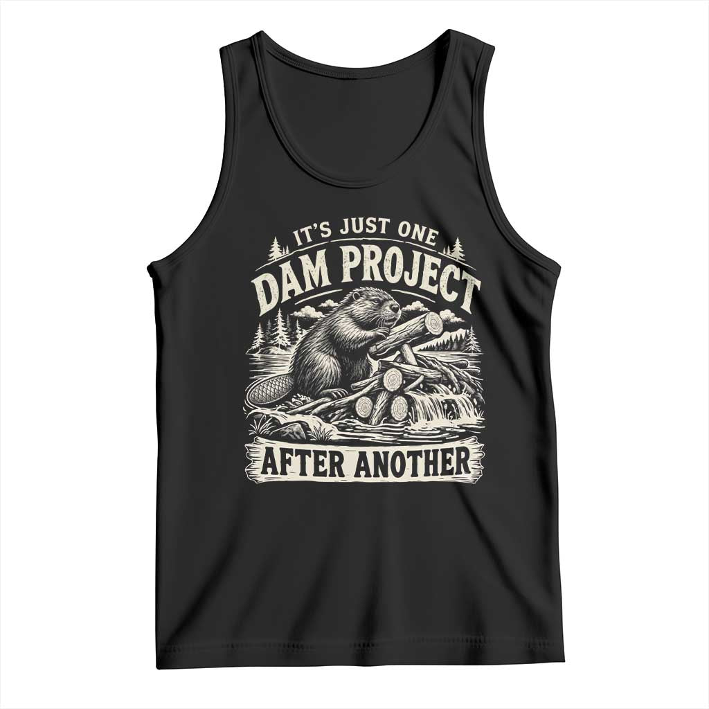 It Is Just One Dam Project After Another Funny Beaver Tank Top