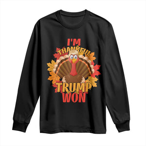 Funny Thanksgiving Trump Long Sleeve Shirt I'm Thankful Trump Won Turkey 47th President TS11 Black Print Your Wear