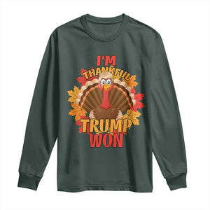 Funny Thanksgiving Trump Long Sleeve Shirt I'm Thankful Trump Won Turkey 47th President TS11 Dark Forest Green Print Your Wear