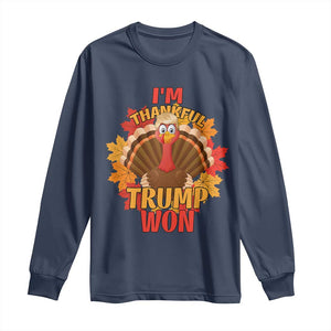 Funny Thanksgiving Trump Long Sleeve Shirt I'm Thankful Trump Won Turkey 47th President TS11 Navy Print Your Wear