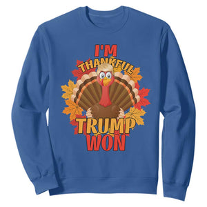 Funny Thanksgiving Trump Sweatshirt I'm Thankful Trump Won Turkey 47th President TS11 Royal Blue Print Your Wear