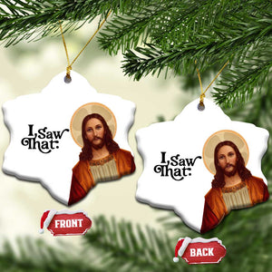 Funny Christian Xmas Christmas Ornament I Saw That Jesus Bible Meme TS11 Snow Flake White Print Your Wear