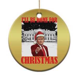 Funny Trump Xmas Christmas Ornament I'll Be Home For Christmas 45 47th President TS11 Print Your Wear