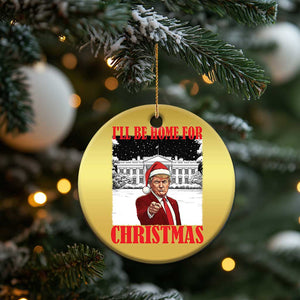 Funny Trump Xmas Christmas Ornament I'll Be Home For Christmas 45 47th President TS11 Print Your Wear