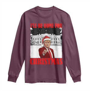 Funny Trump Xmas Long Sleeve Shirt I'll Be Home For Christmas 45 47th President TS11 Maroon Print Your Wear