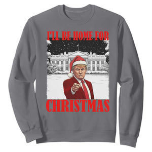 Funny Trump Xmas Sweatshirt I'll Be Home For Christmas 45 47th President TS11 Charcoal Print Your Wear