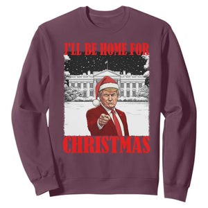 Funny Trump Xmas Sweatshirt I'll Be Home For Christmas 45 47th President TS11 Maroon Print Your Wear