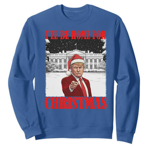 Funny Trump Xmas Sweatshirt I'll Be Home For Christmas 45 47th President TS11 Royal Blue Print Your Wear