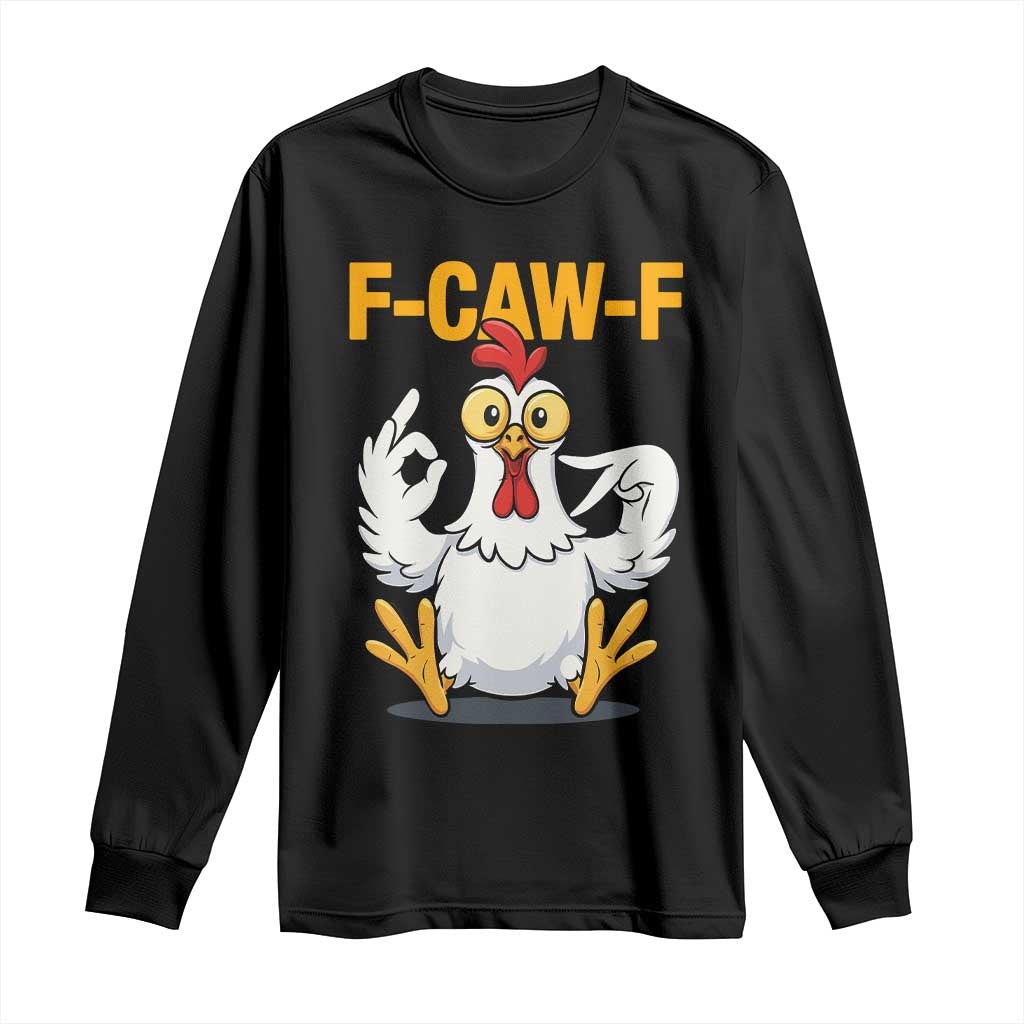 Funny F Caw F 67 Meme Long Sleeve Shirt Cartoon Chicken Poultry Humor TS11 Black Print Your Wear