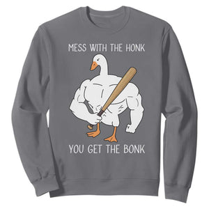 Funny Mess With The Honk You Get The Bonk Sweatshirt Muscle Silly Goose TS11 Charcoal Print Your Wear