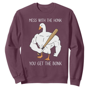 Funny Mess With The Honk You Get The Bonk Sweatshirt Muscle Silly Goose TS11 Maroon Print Your Wear