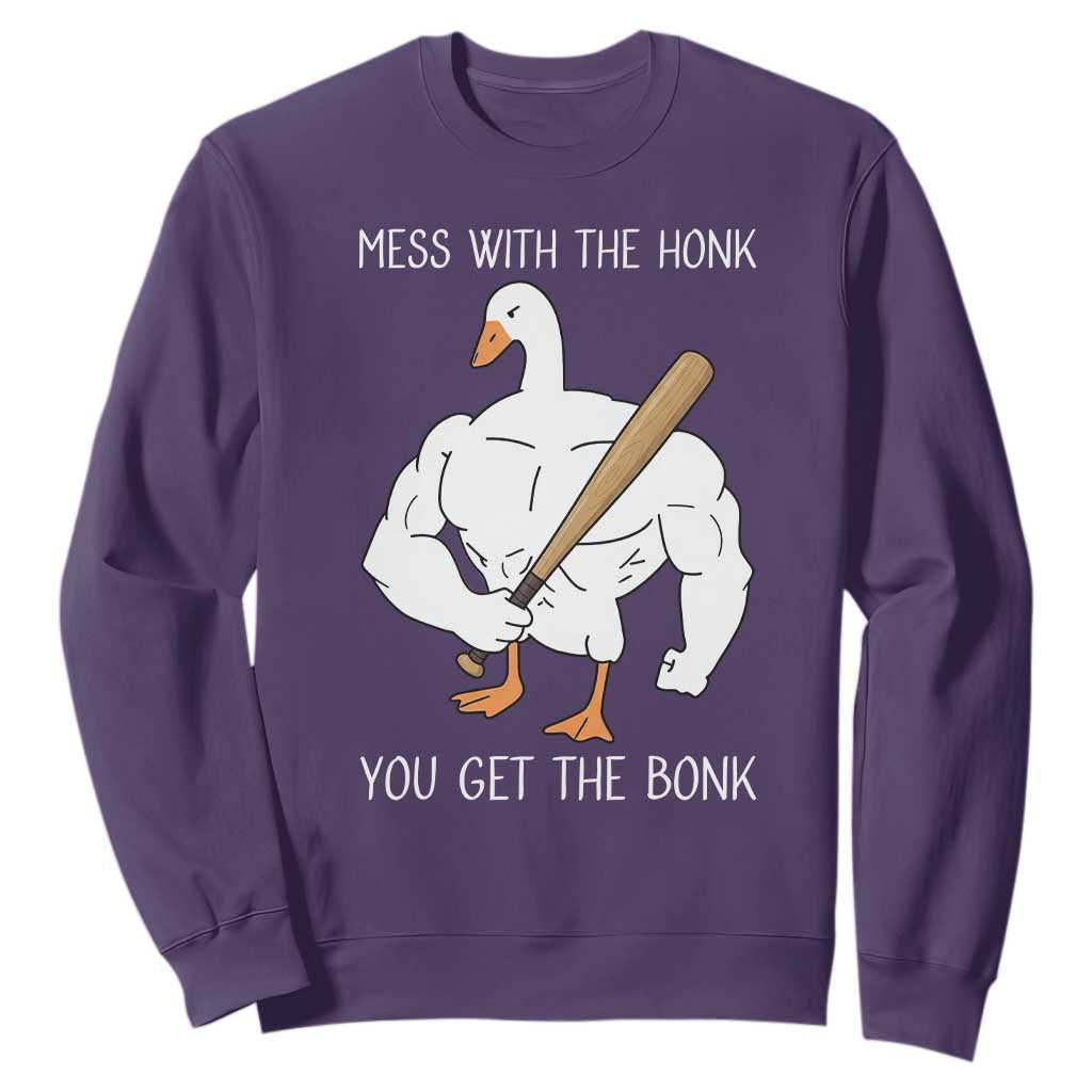 Funny Mess With The Honk You Get The Bonk Sweatshirt Muscle Silly Goose TS11 Purple Print Your Wear