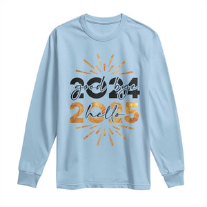 Goodbye 2024 Hello 2025 Long Sleeve Shirt New Year's Eve Party TS11 Light Blue Print Your Wear