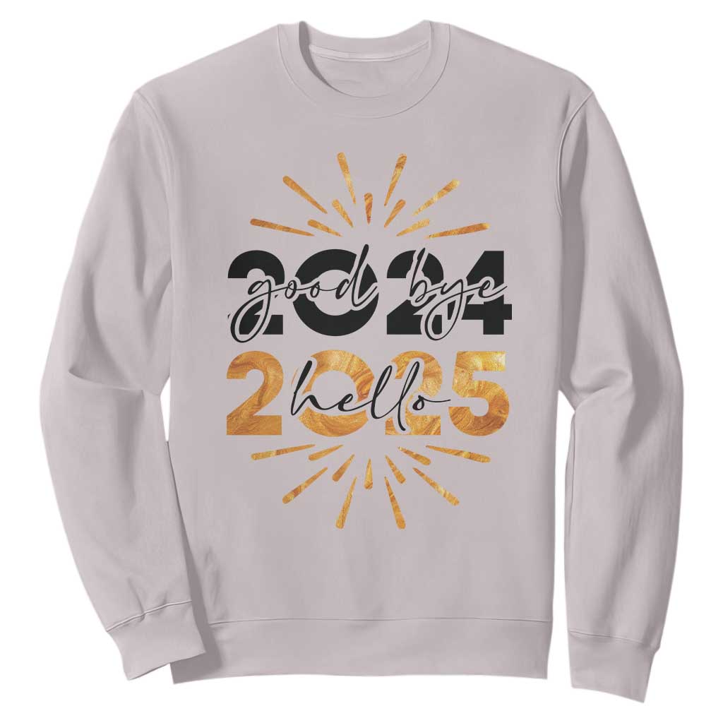 Goodbye 2024 Hello 2025 Sweatshirt New Year's Eve Party TS11 Ice Gray Print Your Wear