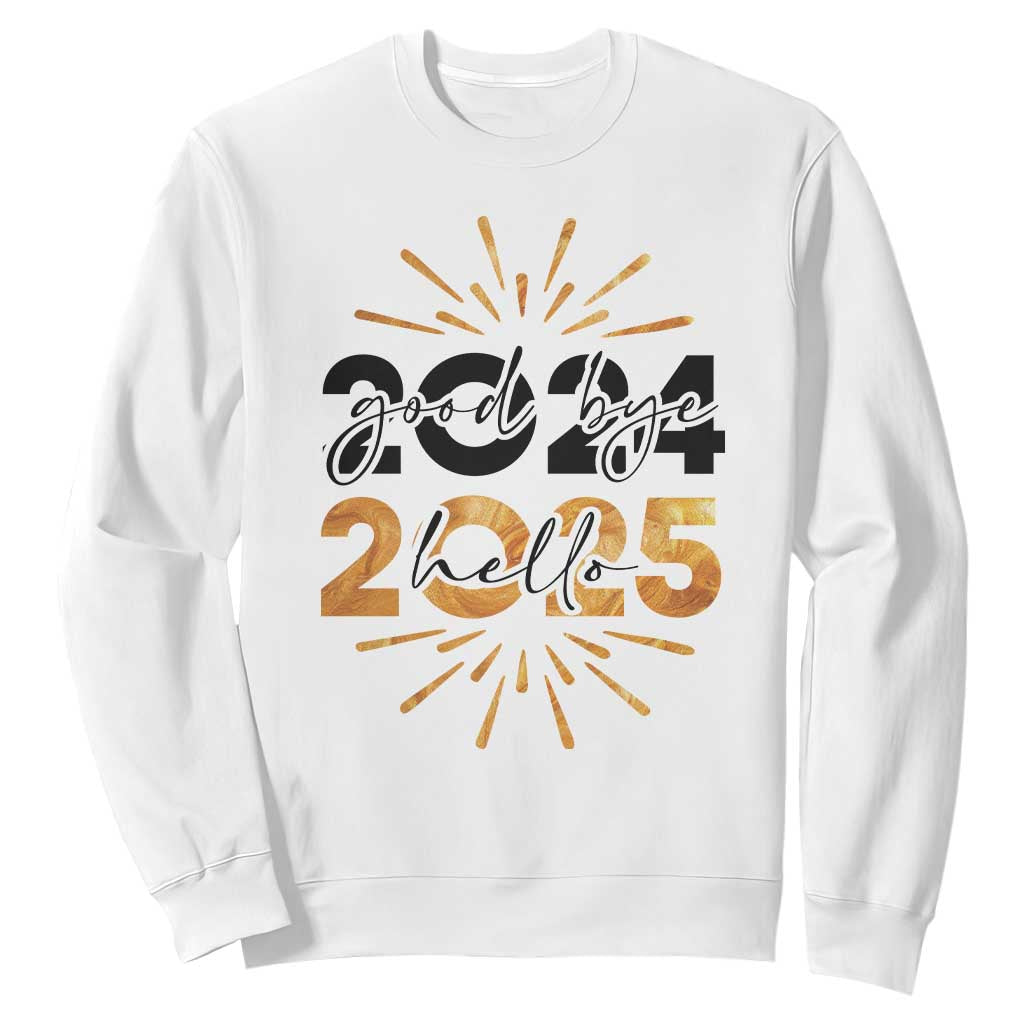 Goodbye 2024 Hello 2025 Sweatshirt New Year's Eve Party TS11 White Print Your Wear