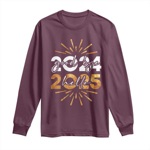 Goodbye 2024 Hello 2025 Long Sleeve Shirt New Year's Eve Party Fireworks TS11 Maroon Print Your Wear