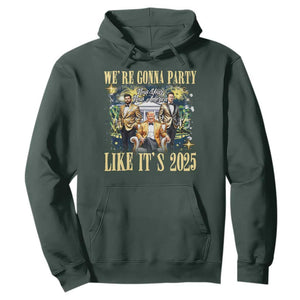 Funny Trump Vance Musk New Year Hoodie We're Gonna Party Like It's 2025 New Year New America New President TS11 Dark Forest Green Print Your Wear