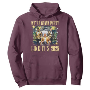 Funny Trump Vance Musk New Year Hoodie We're Gonna Party Like It's 2025 New Year New America New President TS11 Maroon Print Your Wear