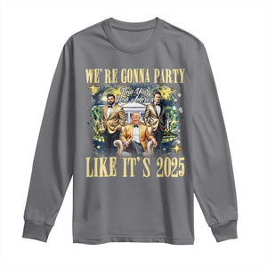 Funny Trump Vance Musk New Year Long Sleeve Shirt We're Gonna Party Like It's 2025 New Year New America New President TS11 Charcoal Print Your Wear