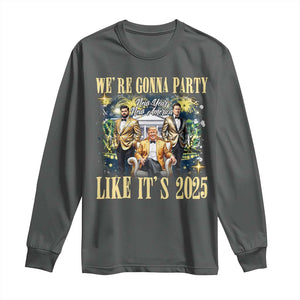 Funny Trump Vance Musk New Year Long Sleeve Shirt We're Gonna Party Like It's 2025 New Year New America New President TS11 Dark Heather Print Your Wear