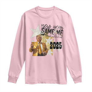 Funny Trump New Year 2025 Long Sleeve Shirt New Year Same Me Fuck Around And Find Out TS11 Light Pink Print Your Wear