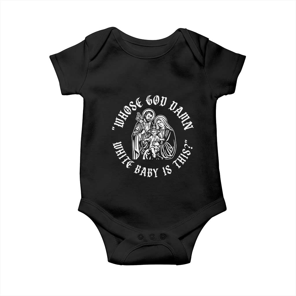 Whose God Damn White Baby Is This Baby Onesie Funny Christian Christmas TS11 Black Print Your Wear
