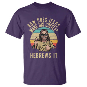 How Does Jesus Make His Coffee Hebrews It T Shirt Funny Christian Coffee Lover Retro Sunset TS11 Purple Print Your Wear
