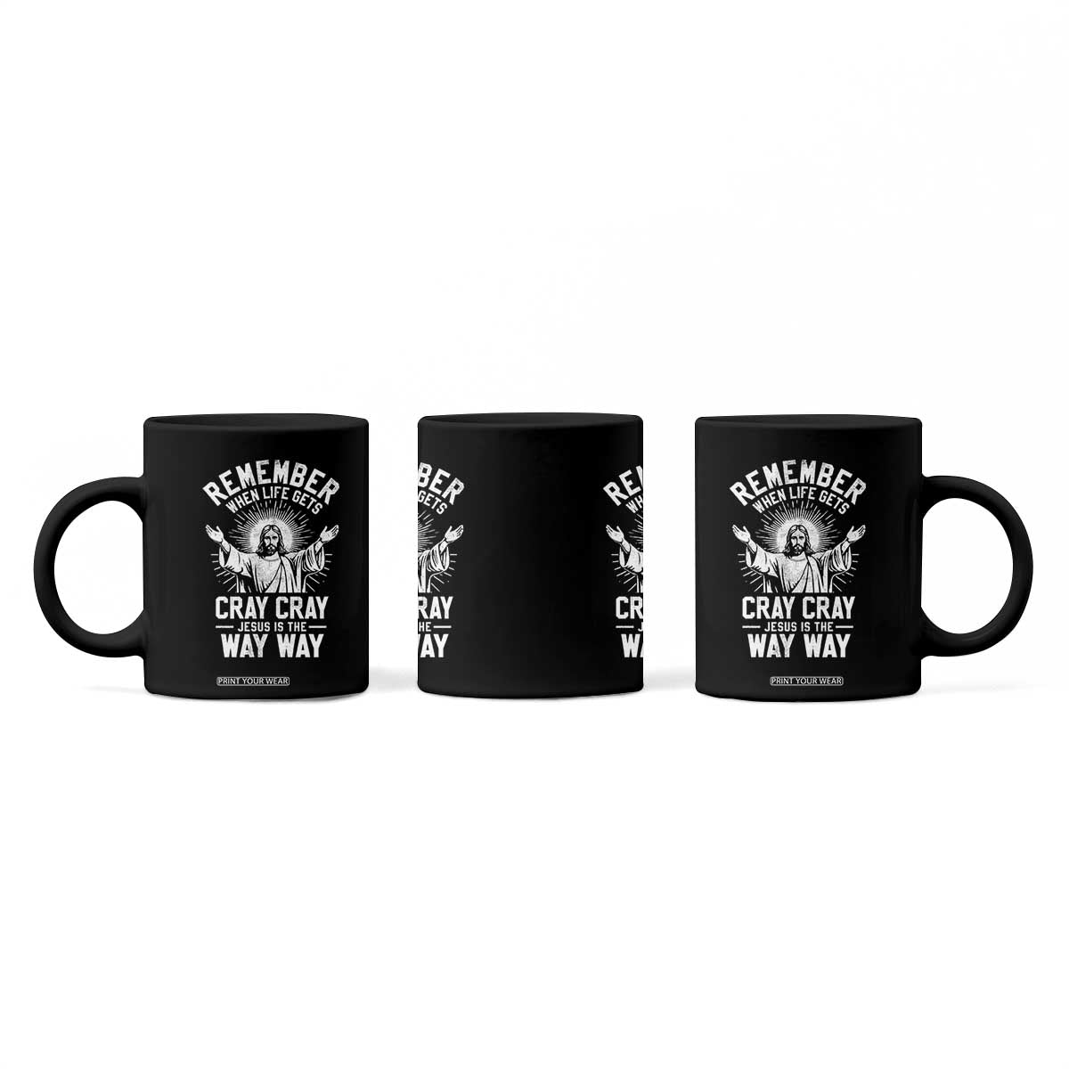 Remember When Life Gets Cray Cray Jesus is the Way Way Christmas Coffee Mug TS11 Print Your Wear