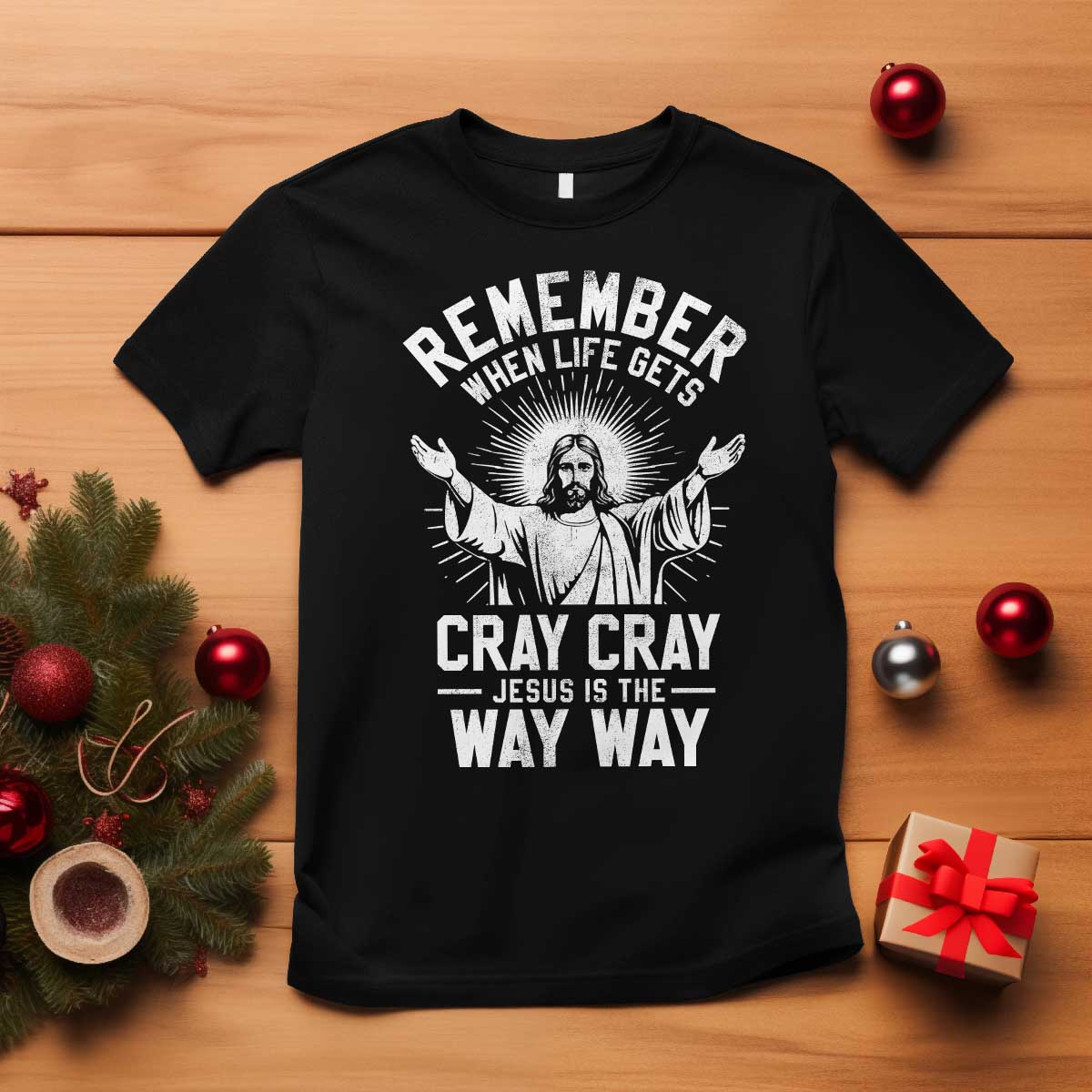 Remember When Life Gets Cray Cray Jesus is the Way Way Christmas T Shirt TS11 Black Print Your Wear
