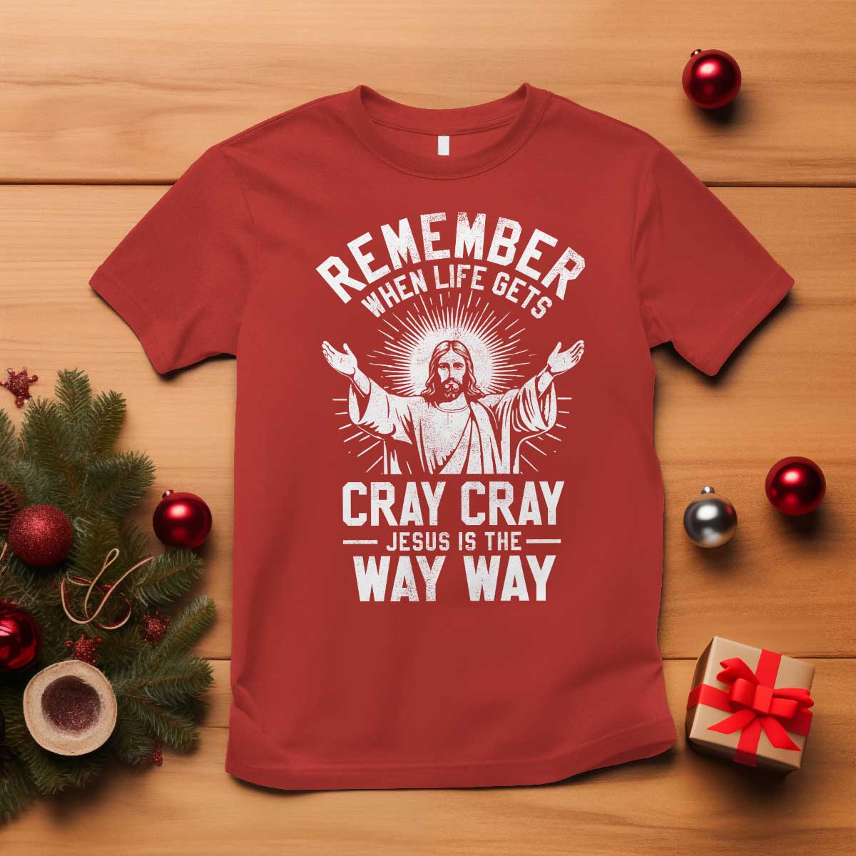 Remember When Life Gets Cray Cray Jesus is the Way Way Christmas T Shirt TS11 Red Print Your Wear