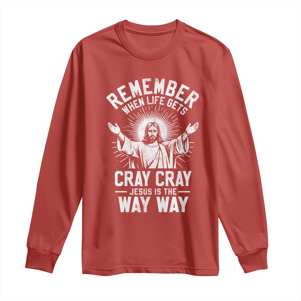 Remember When Life Gets Cray Cray Jesus is the Way Way Christmas Long Sleeve Shirt TS11 Red Print Your Wear