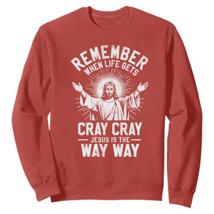 Remember When Life Gets Cray Cray Jesus is the Way Way Christmas Sweatshirt TS11 Red Print Your Wear