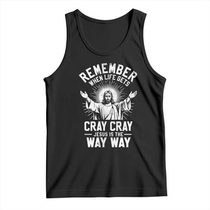 Remember When Life Gets Cray Cray Jesus is the Way Way Christmas Tank Top TS11 Black Print Your Wear