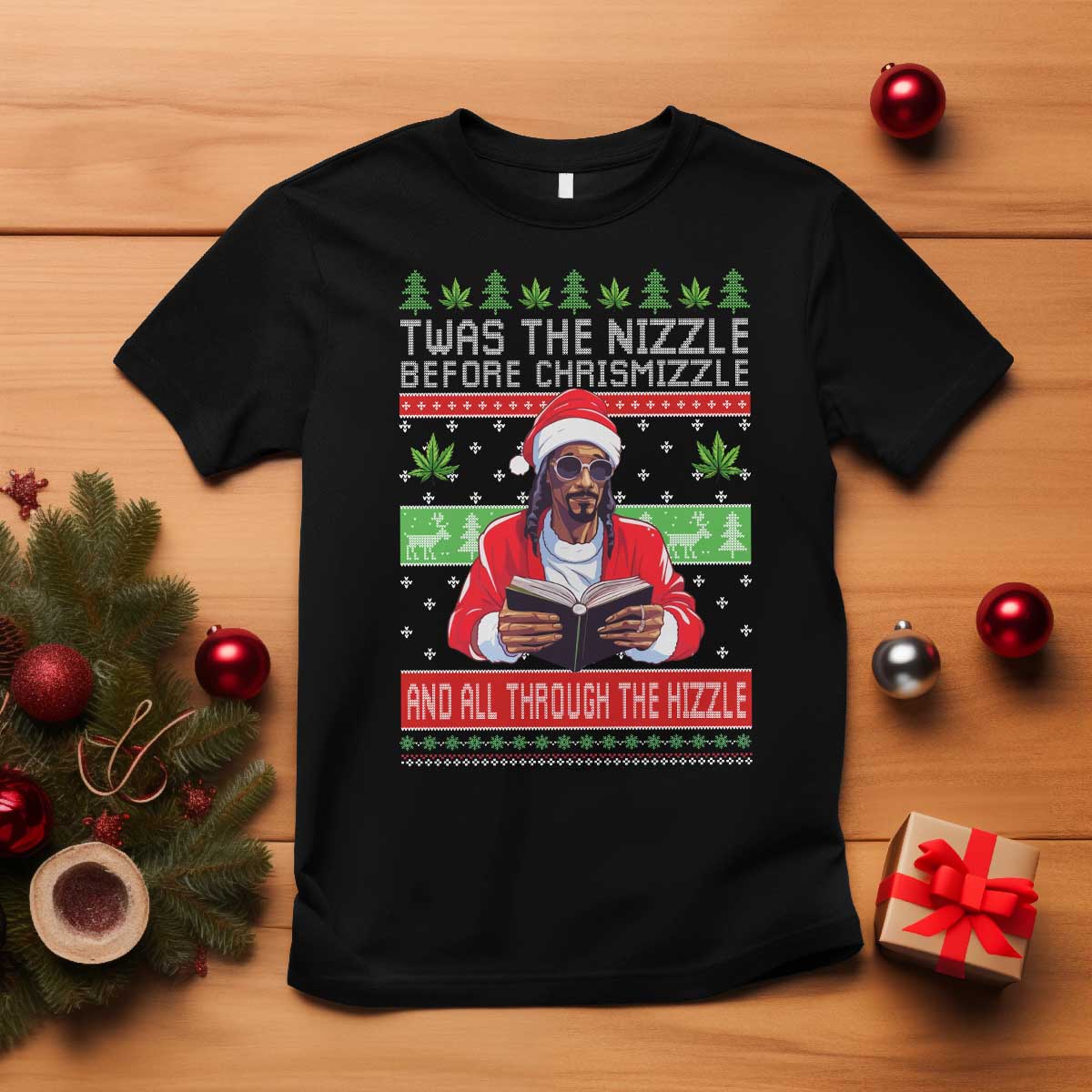Funny Christmas Hip Hop Rap Gang T Shirt Twas The Nizzle Before Chrismizzle And All Through The Hizzle Weed TS11 Black Print Your Wear