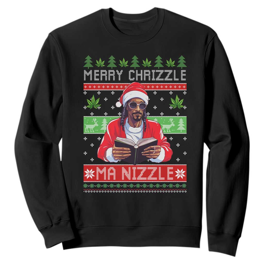 Funny Christmas Hip Hop Rap Gang Sweatshirt Merry Chrizzle Ma Nizzle Xmas Weed TS11 Black Print Your Wear