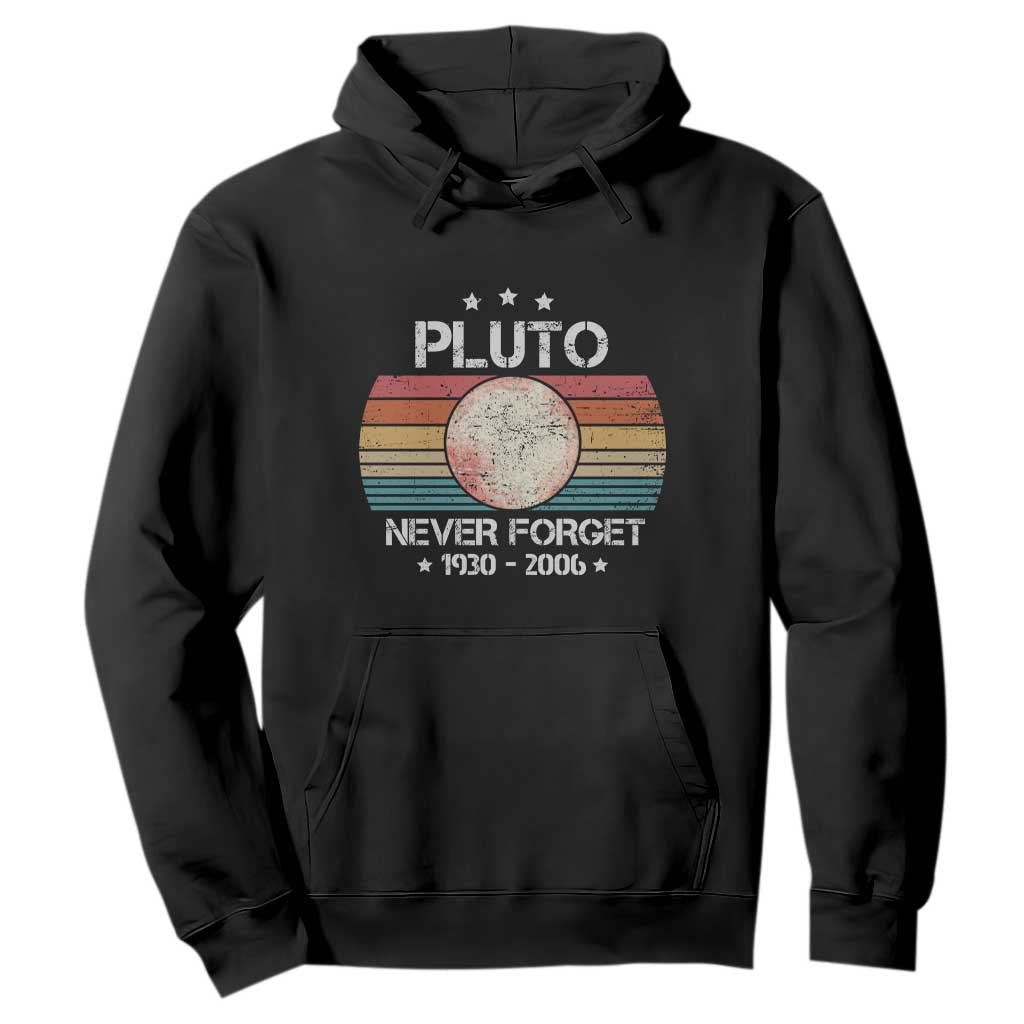 Funny Never Forget Pluto Hoodie 1930-2006 Retro Style Space Lover