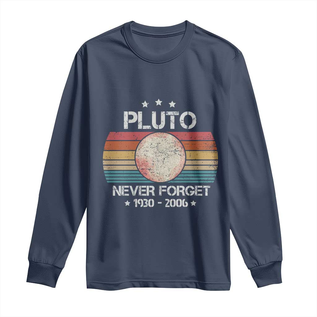 Funny Never Forget Pluto Long Sleeve Shirt 1930-2006 Retro Style Space Lover TS11 Navy Print Your Wear