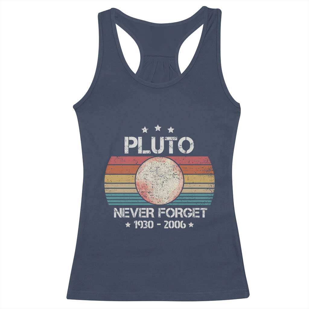 Funny Never Forget Pluto Racerback Tank Top 1930-2006 Retro Style Space Lover TS11 Navy Print Your Wear