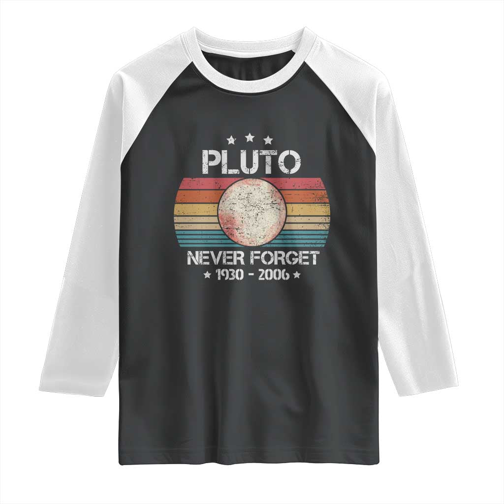 Funny Never Forget Pluto Raglan Shirt 1930-2006 Retro Style Space Lover TS11 Black White Print Your Wear