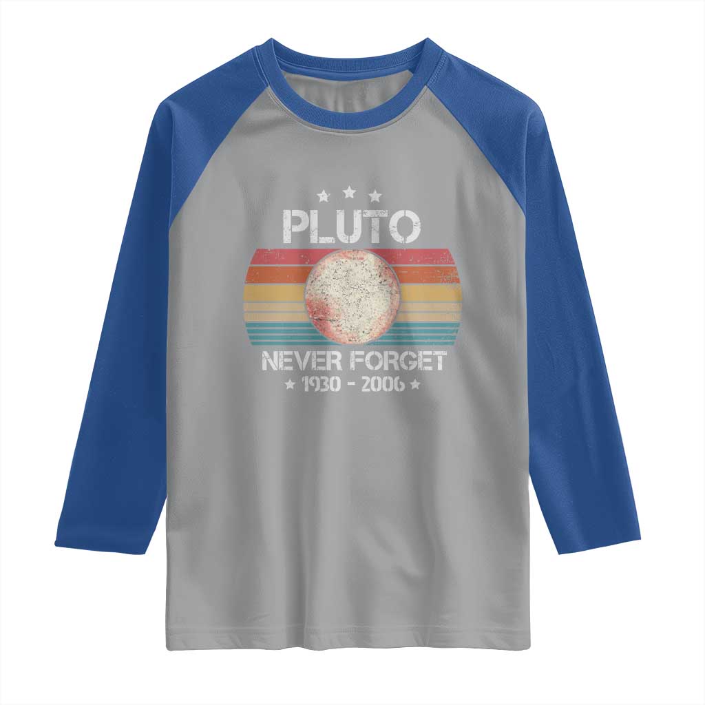 Funny Never Forget Pluto Raglan Shirt 1930-2006 Retro Style Space Lover TS11 Sport Gray Royal Print Your Wear