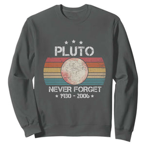 Funny Never Forget Pluto Sweatshirt 1930-2006 Retro Style Space Lover