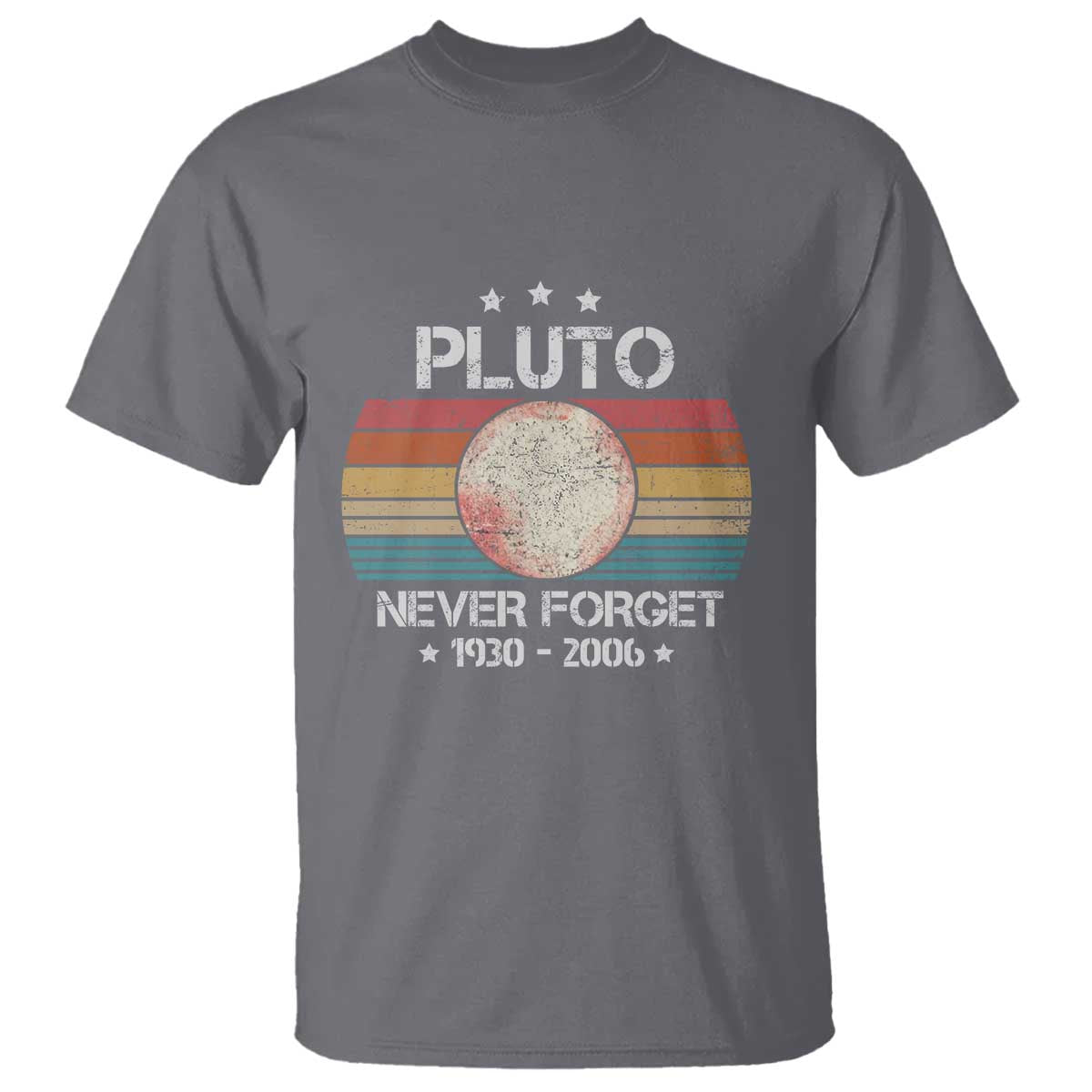 Funny Never Forget Pluto T Shirt 1930-2006 Retro Style Space Lover TS11 Charcoal Print Your Wear