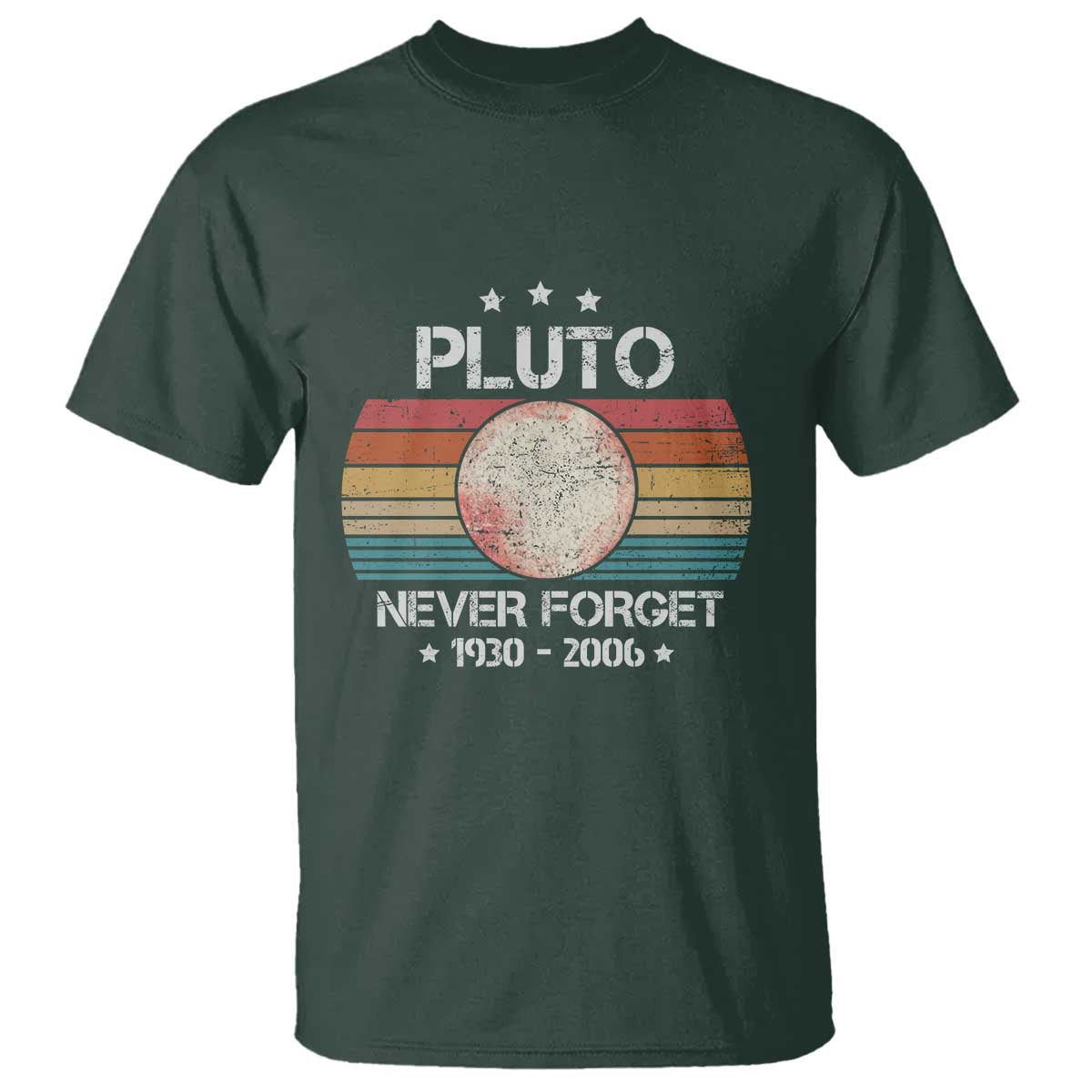Funny Never Forget Pluto T Shirt 1930-2006 Retro Style Space Lover TS11 Dark Forest Green Print Your Wear