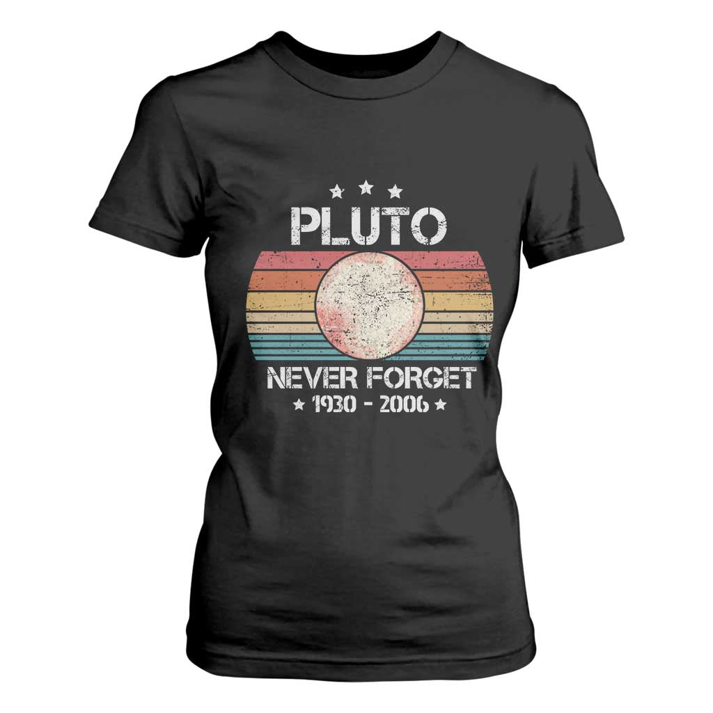 Funny Never Forget Pluto T Shirt For Women 1930-2006 Retro Style Space Lover