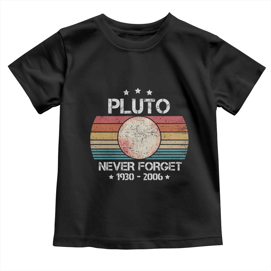 Funny Never Forget Pluto Toddler T Shirt 1930-2006 Retro Style Space Lover