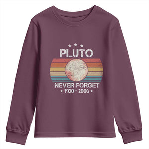 Funny Never Forget Pluto Youth Sweatshirt 1930-2006 Retro Style Space Lover TS11 Maroon Print Your Wear