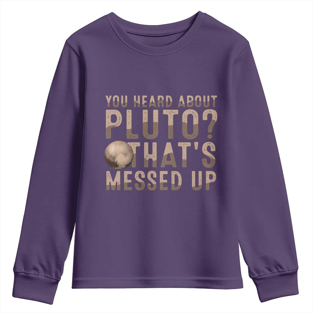 You Heard About Pluto That's Messed Up Youth Sweatshirt Vintage Space Lover TS11 Purple Print Your Wear